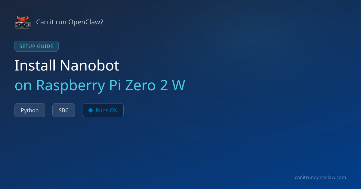 How to Set Up Nanobot on Raspberry Pi Zero 2 W | Can it run OpenClaw?