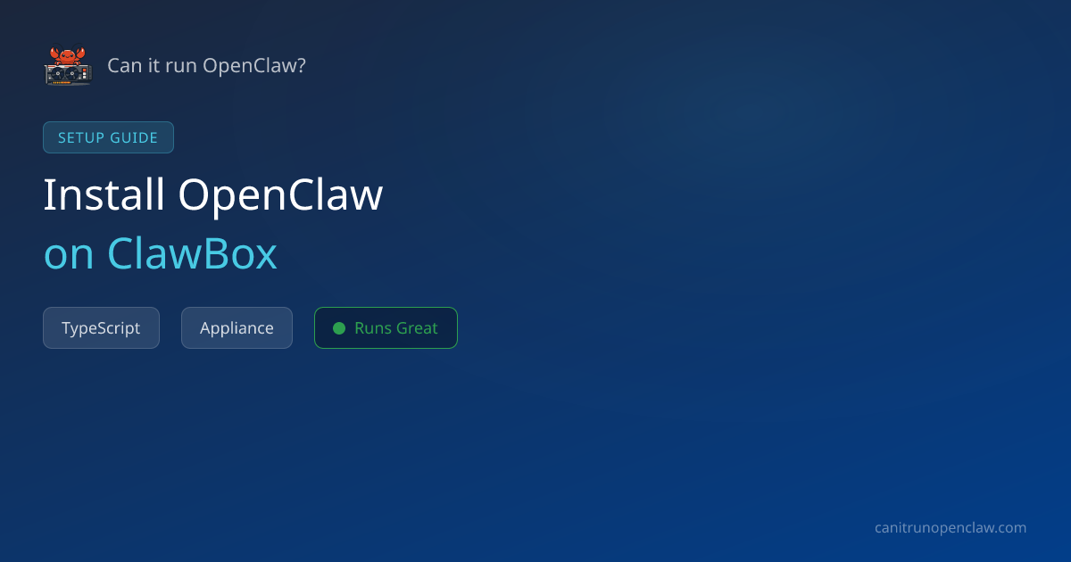 How to Set Up OpenClaw on ClawBox | Can it run OpenClaw?
