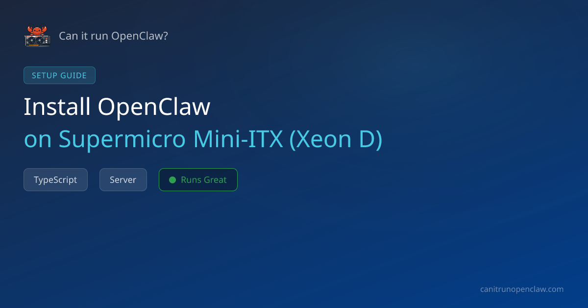 How to Set Up OpenClaw on Supermicro Mini-ITX (Xeon D) | Can it run ...