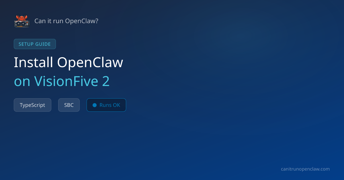 How to Set Up OpenClaw on VisionFive 2 | Can it run OpenClaw?
